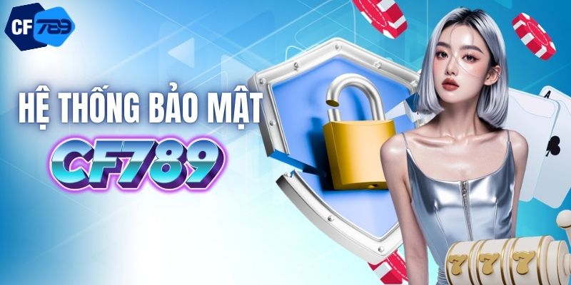 Không gian cá cược tại CF789 cực kỳ bảo mật