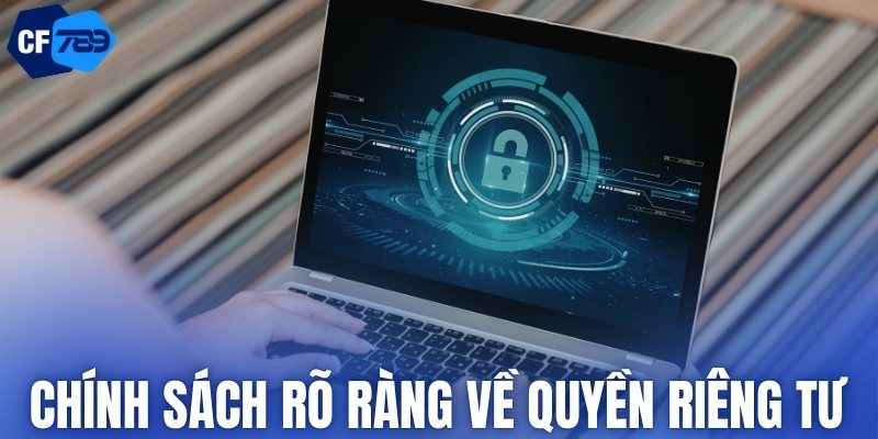 Chính sách rõ ràng về quyền riêng tư